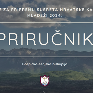 Objavljen Priručnik s katehezama za pripremu za SHKM u Gospiću